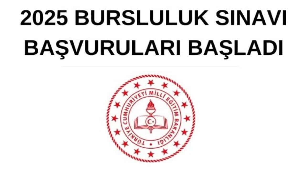 2025 BURSLULUK SINAVI BAŞVURULARI BAŞLADI